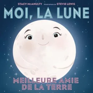 Moi, La Lune, Meilleure Amie de la Terre