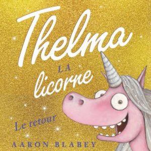 Thelma la Licorne, Le Retour